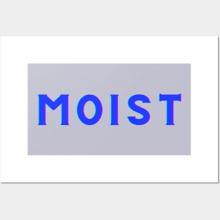 Moist -The word you love to hate Posters and Art